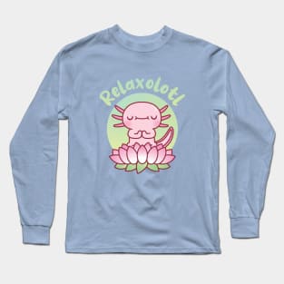 Cute Axolotl Seated On Lotus Flower Relaxolotl Pun Long Sleeve T-Shirt